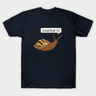 Snailed it! T-Shirt